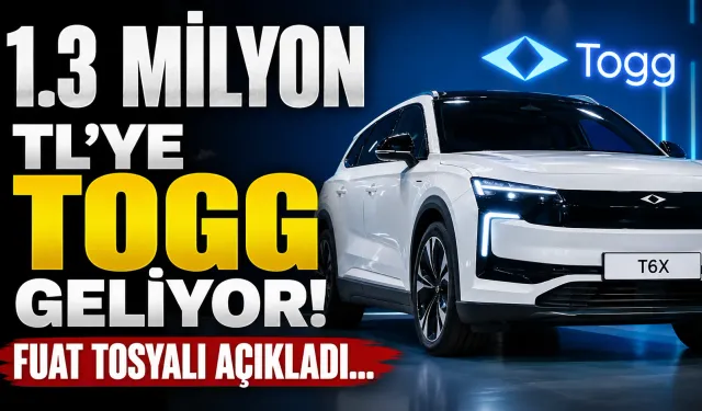 1.3 Milyon TL'ye TOGG Geliyor! Fuat Tosyalı Açıkladı...