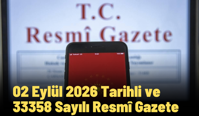 2 Eylül 2026 Resmî Gazete’de neler var? Üniversitelerin yönetmelikleri yayımlandı