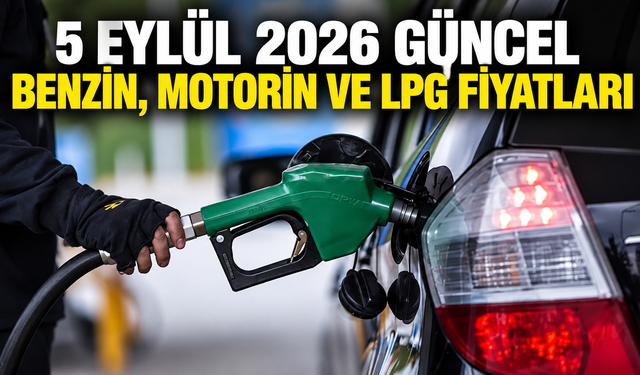 Akaryakıtta yeni günün tabelası belli oldu! 5 Eylül 2026 güncel benzin, motorin ve LPG fiyatları