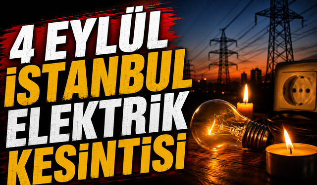 4 Eylül İstanbul Elektrik Kesintisi | AYEDAŞ İstanbul elektrik kesintisi | BEDAŞ İstanbul elektrik kesintisi