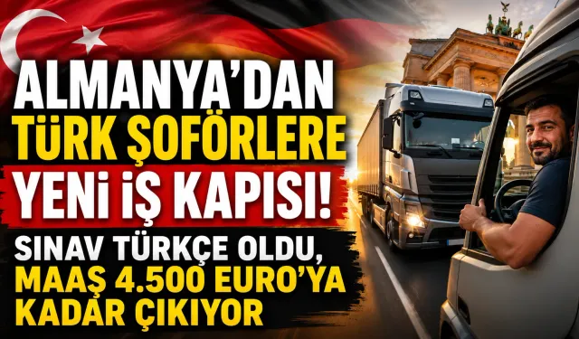Almanya’dan Türk Şoförlere Yeni İş Kapısı! Sınav Türkçe Oldu, Maaş 4.500 Euro’ya Kadar Çıkıyor