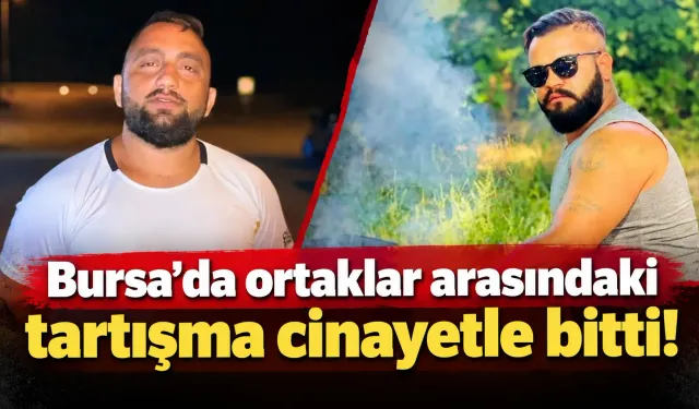 Bursa'da ortaklar arasındaki tartışma cinayetle bitti!