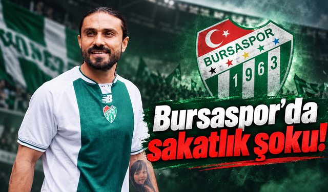 Bursaspor’da sakatlık şoku!
