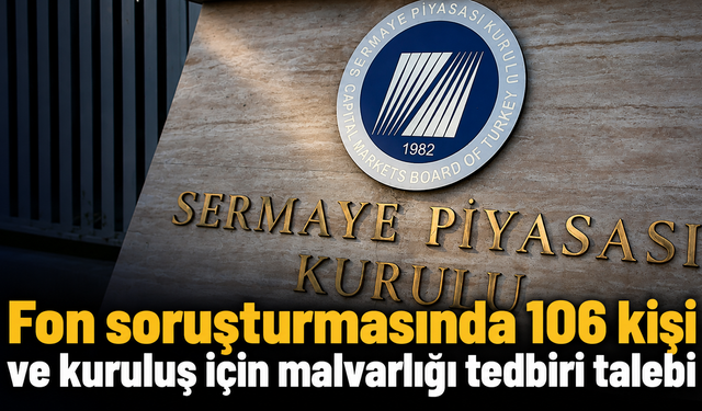 Fon soruşturmasında 106 kişi ve kuruluş için malvarlığı tedbiri talebi