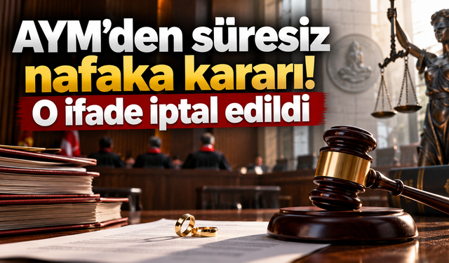 AYM’den süresiz nafaka kararı! O ifade iptal edildi