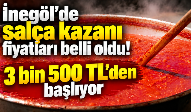 İnegöl'de salça kazanı fiyatları belli oldu! 3 bin 500 TL'den başlıyor