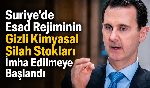 Suriye’de Esad Rejiminin Gizli Kimyasal Silah Stokları İmha Edilmeye Başlandı