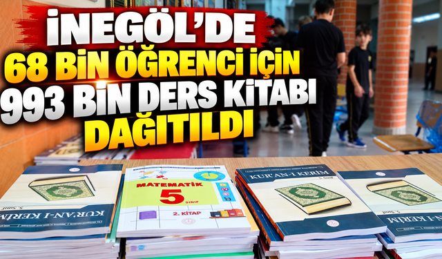İnegöl’de 68 Bin Öğrenci İçin 993 Bin Ders Kitabı Dağıtıldı