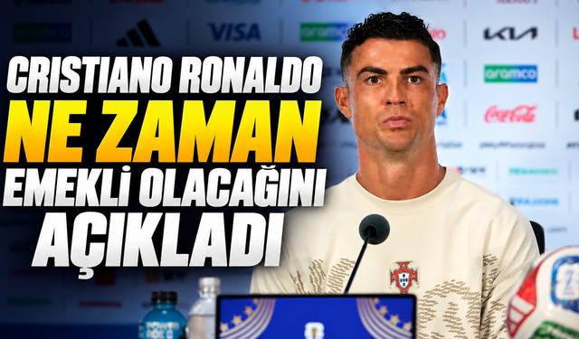 Cristiano Ronaldo ne zaman emekli olacağını açıkladı