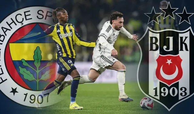 Fenerbahçe-Beşiktaş maçı ne zaman, saat kaçta ve hangi kanalda?