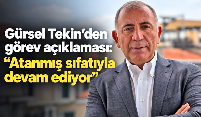 Gürsel Tekin’den görev açıklaması: “Atanmış sıfatıyla devam ediyor”