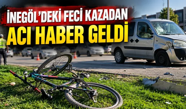 İnegöl'deki feci kazadan acı haber geldi!