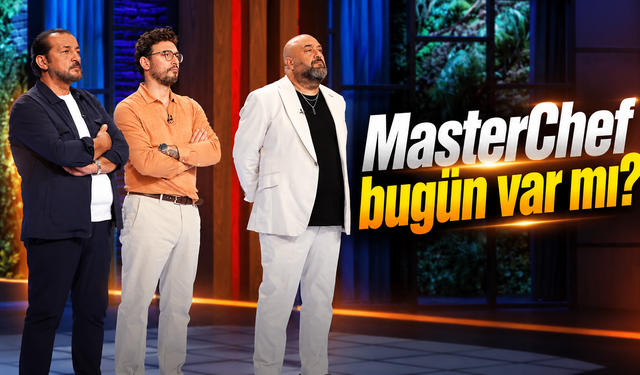 MasterChef bugün var mı? 14 Eylül Pazartesi MasterChef yayınlanacak mı?