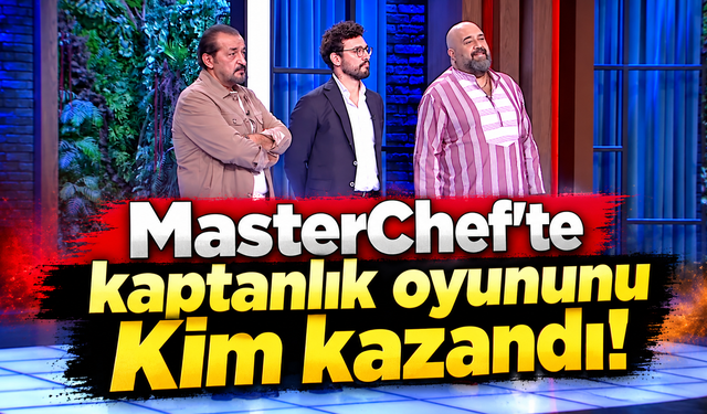 MasterChef’te kaptanlık oyununu Kim kazandı! Mavi ve kırmızı takım belli oldu