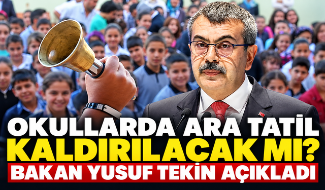 Okullarda ara tatil kaldırılacak mı? Bakan Yusuf Tekin açıkladı