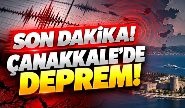 SON DAKİKA! Çanakkale'de deprem!