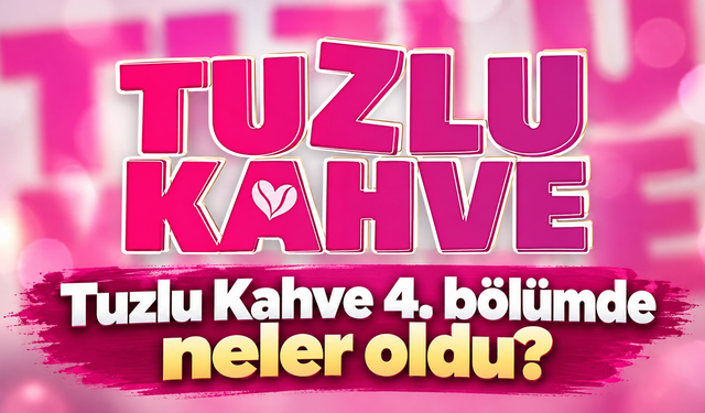 Tuzlu Kahve 4. bölümde neler oldu? Derin ve Mehmet’in ilişkisi yeni bir sınavdan geçti