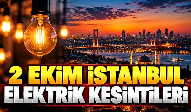 2 Ekim İstanbul elektrik kesintileri: AYEDAŞ ve BEDAŞ kesinti programı açıklandı