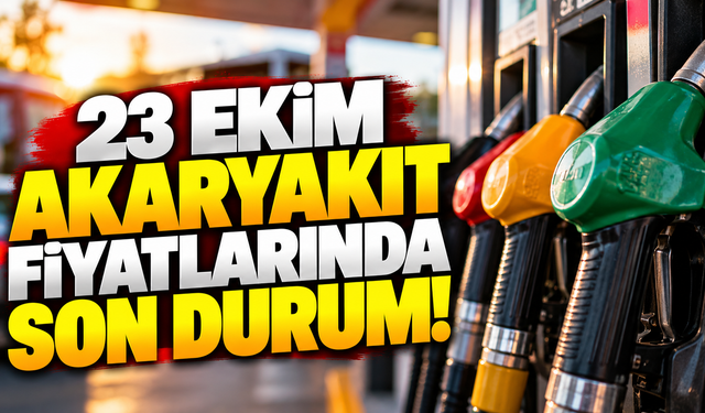 Akaryakıt fiyatlarında son durum! 23 Ekim benzin, motorin ve LPG'nin litre fiyatı ne kadar oldu?