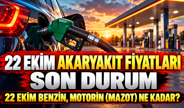 22 Ekim Akaryakıt fiyatları son durum | 22 Ekim benzin, motorin (mazot) ne kadar?