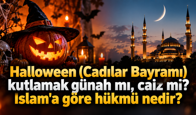 Halloween (Cadılar Bayramı) kutlamak günah mı, caiz mi? İslam'a göre hükmü nedir?