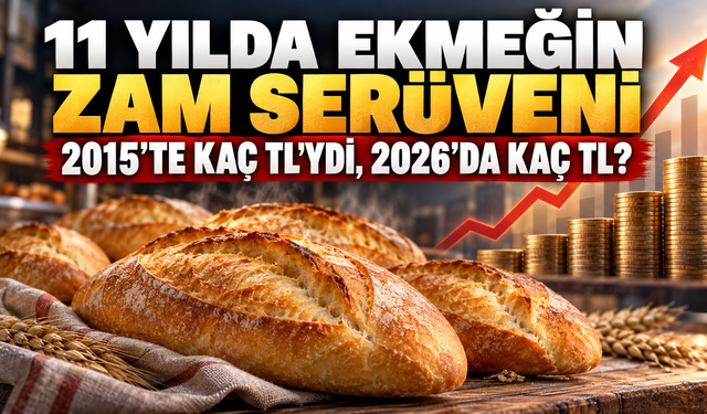 11 yılda ekmeğin zam serüveni. 2015’te kaç TL’ydi, 2026’da kaç TL?