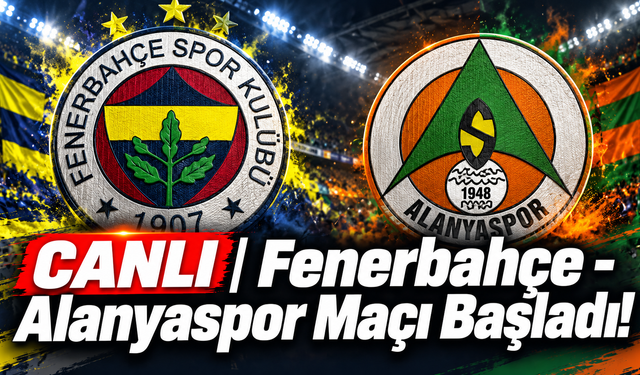 CANLI | Fenerbahçe - Alanyaspor Maçı Başladı!