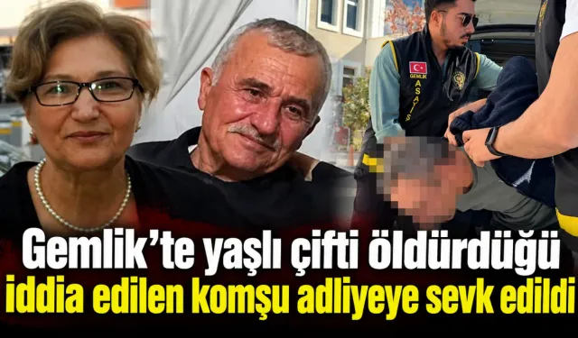 Gemlik’te yaşlı çifti öldürdüğü iddia edilen komşu adliyeye sevk edildi