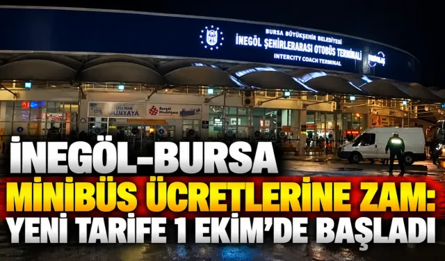 İnegöl-Bursa minibüs ücretlerine zam: Yeni tarife 1 Ekim’de başladı