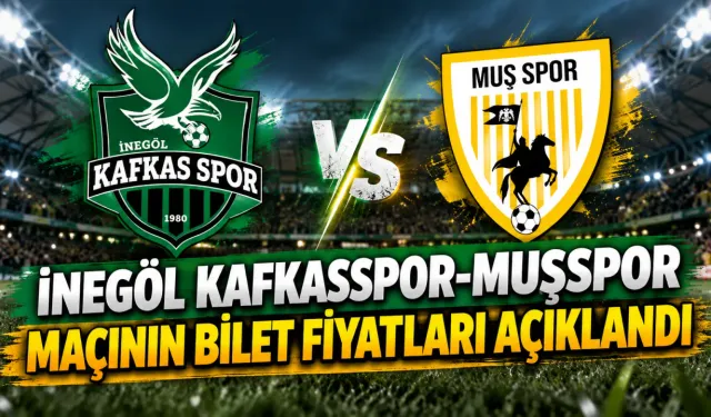 İnegöl Kafkasspor-Muşspor maçının bilet fiyatları açıklandı