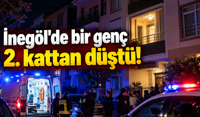 İnegöl'de bir genç 2. kattan düştü!