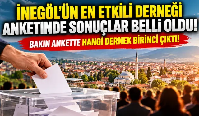 İnegöl’ün en etkili derneği anketinde sonuçlar belli oldu! Bakın ankette hangi dernek birinci çıktı!