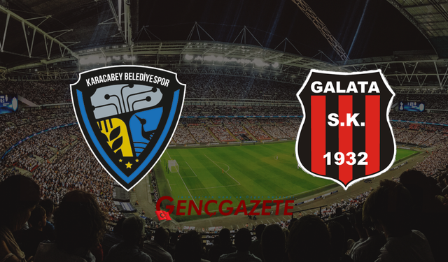 Karacabey Belediyespor-Galata SK maçı ne zaman, saat kaçta?