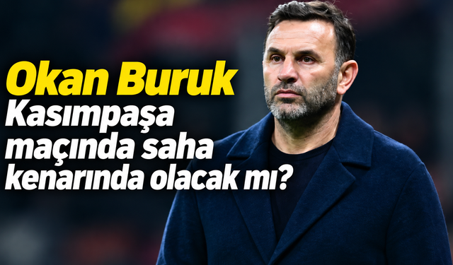Okan Buruk Kasımpaşa maçında saha kenarında olacak mı? Tahkim kararını açıkladı