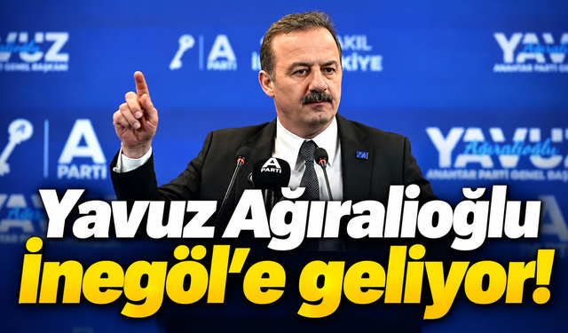 Yavuz Ağıralioğlu İnegole geliyor!