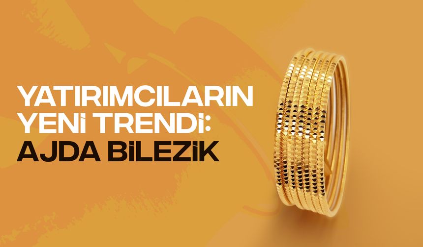 Yatırımcıların Yeni Trendi: Ajda Bilezik Fiyatları Ne Kadar? İşte Güncel Detaylar!