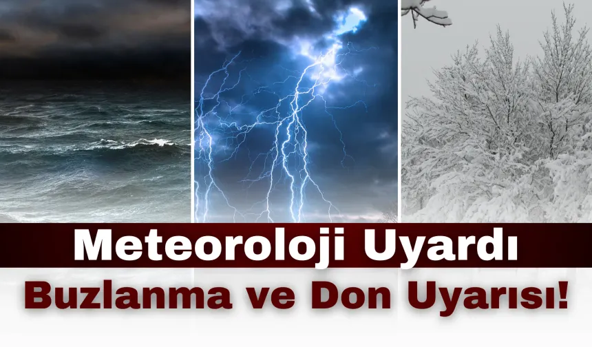 Meteoroloji Uyardı: Buzlanma ve Don Uyarısı!