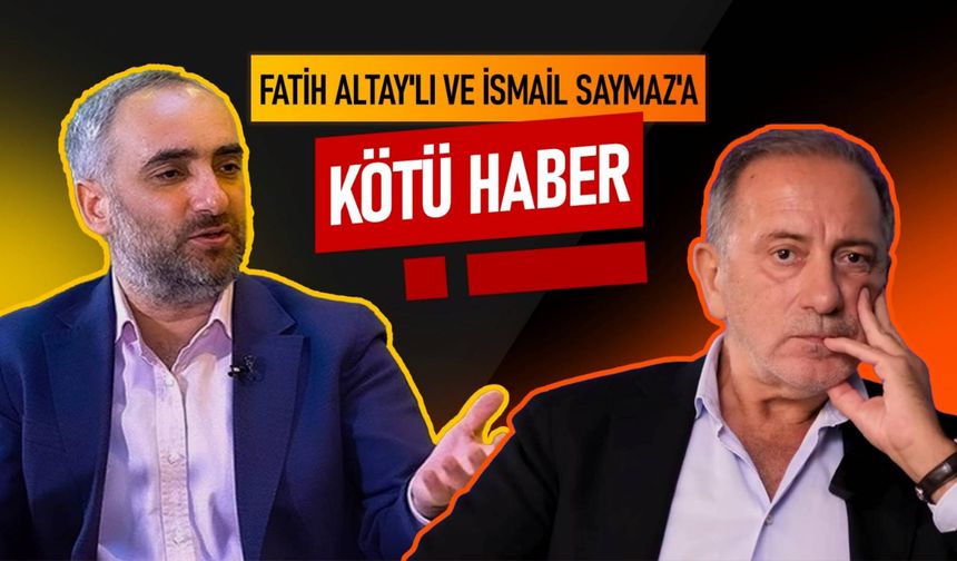 Fatih Altaylı ve İsmail Saymaz'a Kötü Haber!