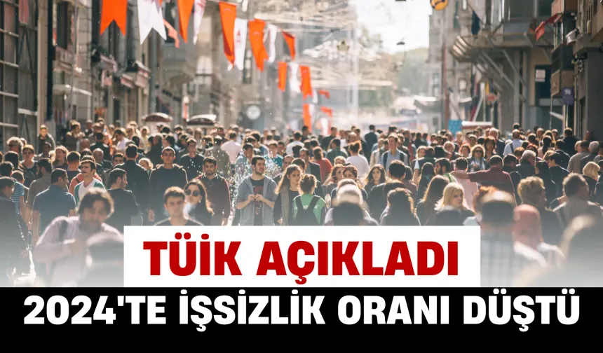 TÜİK Açıkladı: 2024'te İşsizlik Oranı Yüzde 8,7'ye Düştü