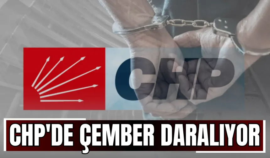 CHP'de Çember Daralıyor!
