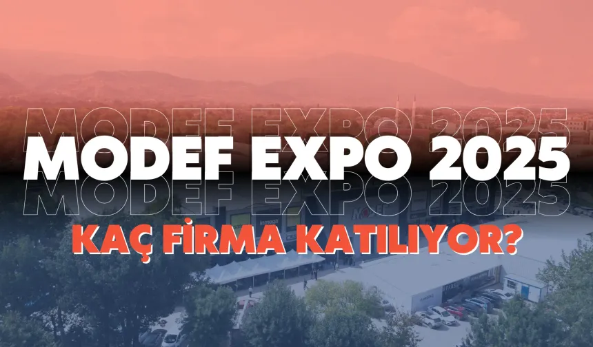 MODEF EXPO 2025’e Katılacak 130 Mobilya Firması Belli Oldu