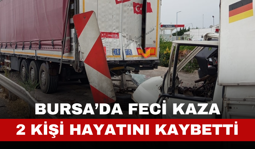 Bursa’da Feci Kaza! 2 Kişi Hayatını Kaybetti