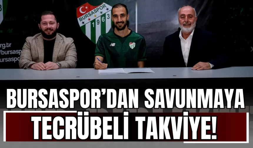 Bursaspor’dan Savunmaya Tecrübeli Takviye!