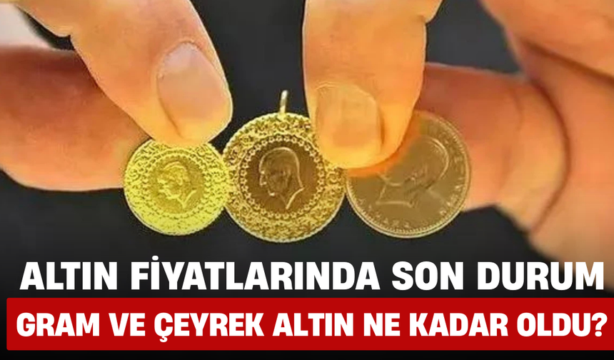Altın Fiyatlarında Son Durum: Gram ve Çeyrek Altın Ne Kadar Oldu? (23.05.2025)