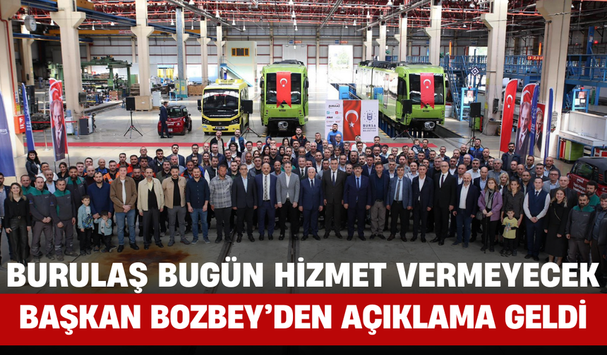 Başkan Bozbey'den Açıklama Geldi: BURULAŞ Bugün Hizmet Vermeyecek!