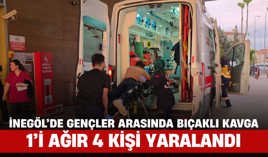 İnegöl’de Gençler Arasında Bıçaklı Kavga: 1’i Ağır 4 Kişi Yaralandı