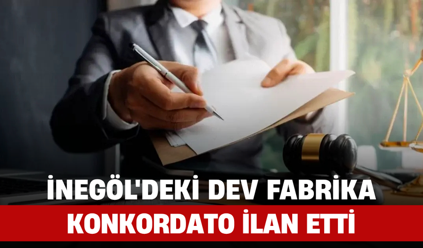 İnegöl'deki Dev Fabrika Konkordato İlan Etti
