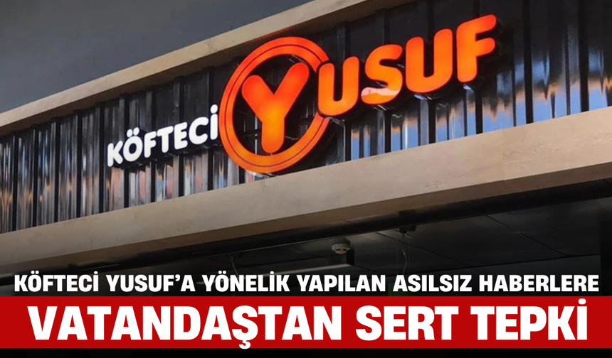 Köfteci Yusuf’a Yönelik Yapılan Asılsız Haberler, Vatandaştan Sert Tepki Aldı