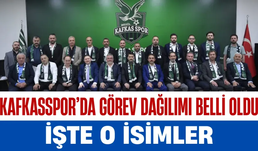 Kafkasspor Yeni Yönetim Görev Dağılımını Açıkladı
