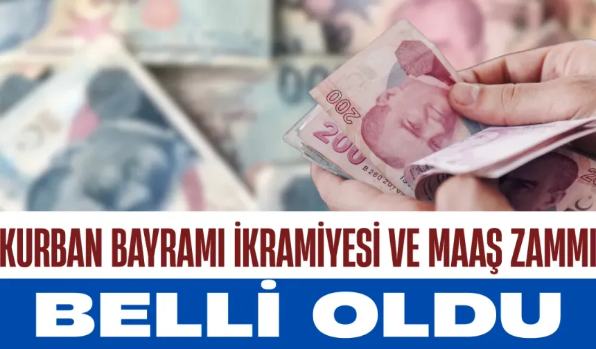 Kurban Bayramı İkramiyesi ve Maaş Zammı Belli Oldu
